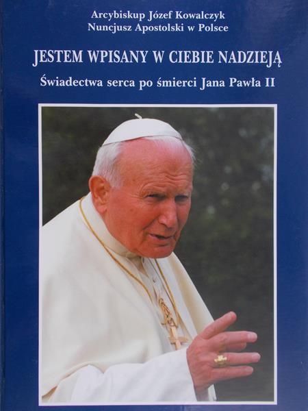 Kowalczyk Józef - Jestem wpisany w Ciebie nadzieją
