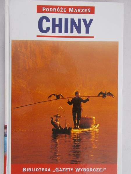 Podróże marzeń. Chiny