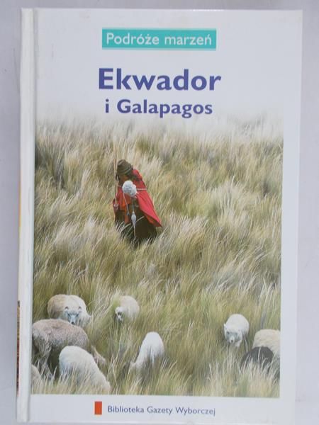 Zaborowska Joanna (red.) - Podróże marzeń. Ekwador i Galapagos