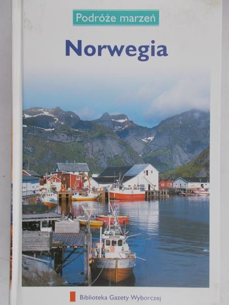 Zaborowska Joanna (red.) - Podróże marzeń. Norwegia