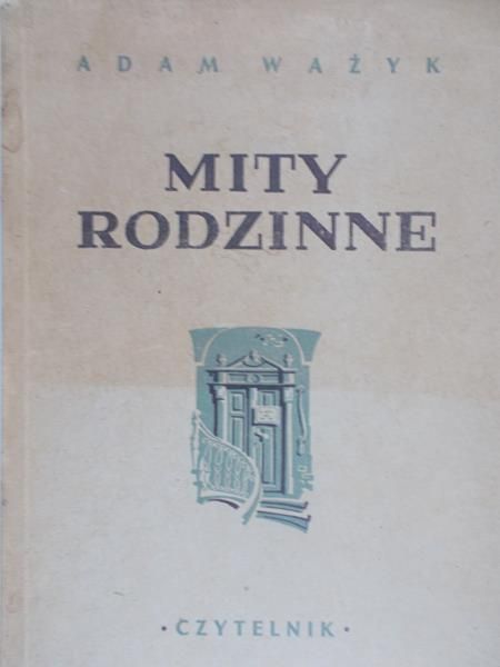 Ważyk Adam - Mity Rodzinne, 1947 r.