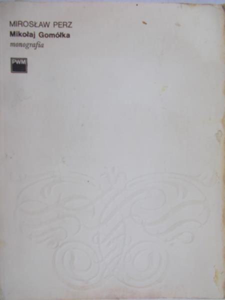 Perz Mirosław - Mikołaj Gomółka monografia
