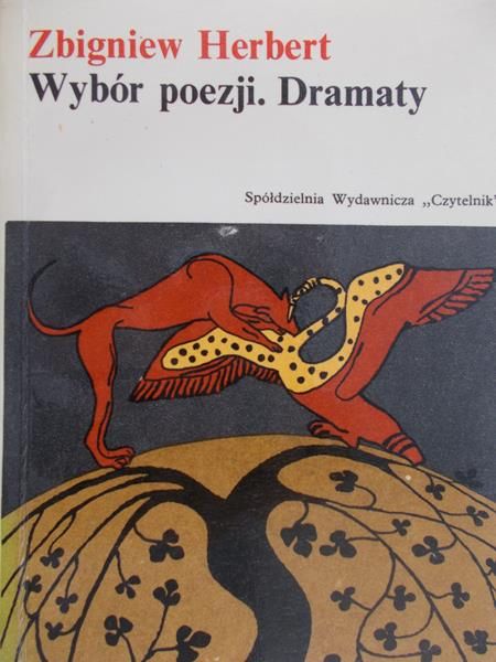 Herbert Zbigniew - Wybór poezji. Dramaty