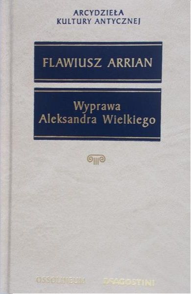Arrian Flawiusz  - Wyprawa Aleksandra Wielkiego