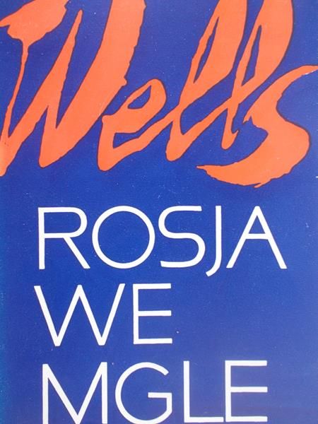 Wells H. G. - Rosja we mgle