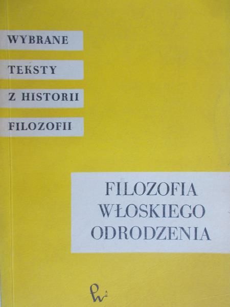 Nowicki Andrzej  - Filozofia włoskiego Odrodzenia