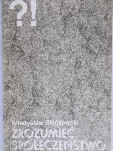 Władysław Bieńkowski - Zrozumieć społeczeństwo