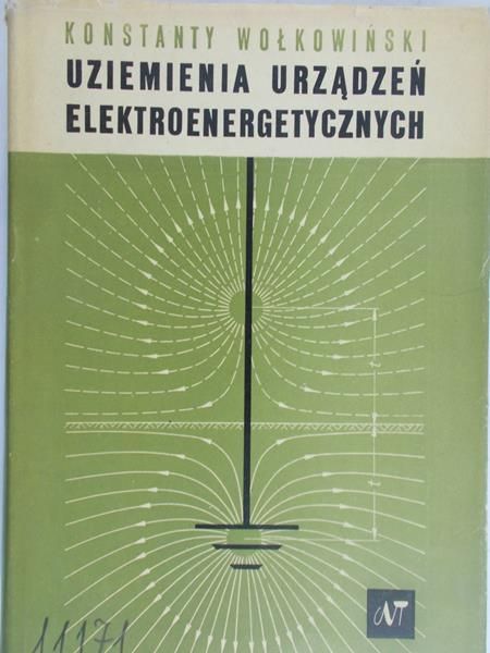 Wołkowiński Konstanty - Uziemienia urządzeń elektroenergetycznych