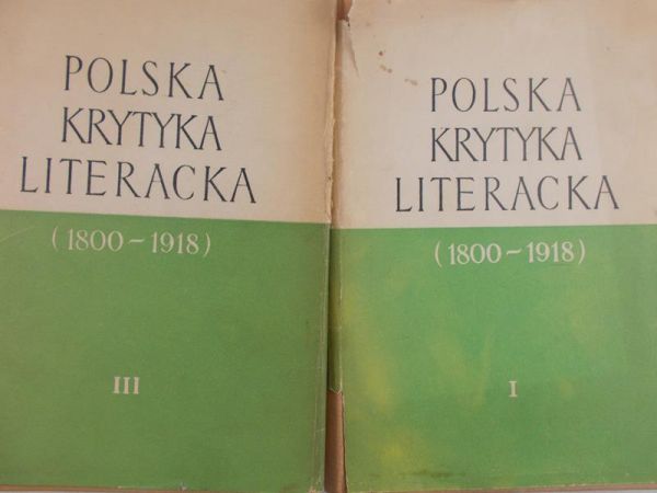 Jakubowski Jan - Polska krytyka literacka (1800-1918) tom I i III