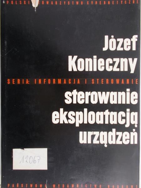 Konieczny Józef - Sterowanie eksploatacją urządzeń
