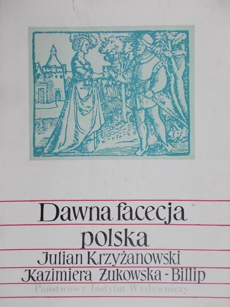 Krzyżanowski Julian - Dawna facecja polska (XVI-XVIII w.)