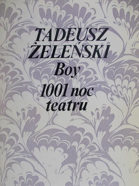 Żeleński Boy Tadeusz - 1001 noc teatru