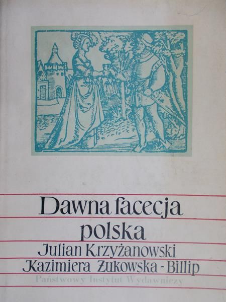 Krzyżanowski Julian - Dawna facecja polska (XVI-XVIII w.)