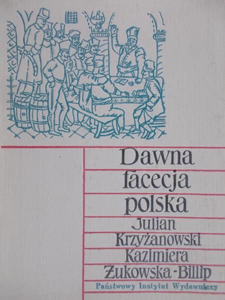 Krzyżanowski Julian - Dawna facecja polska (XVI-XVIII w.)