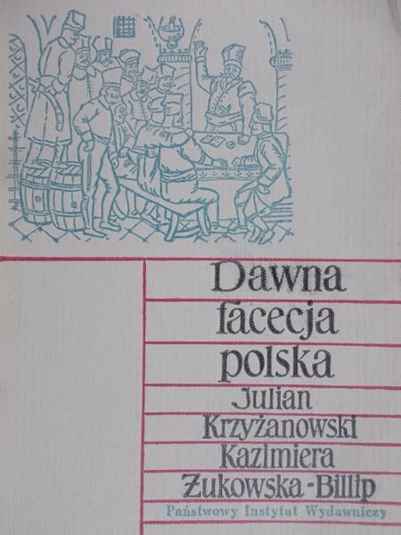 Krzyżanowski Julian - Dawna facecja polska (XVI-XVIII w.)