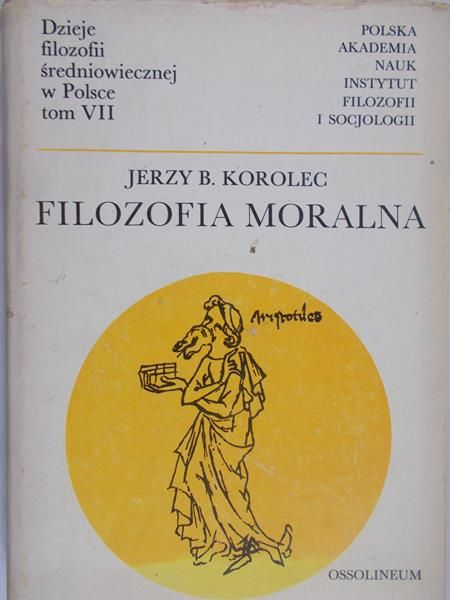 Korolec Jerzy B. - Filozofia moralna