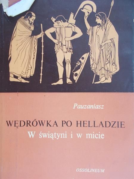 Pauzaniasz - Wędrówka po Helladzie. W świątyni i w micie