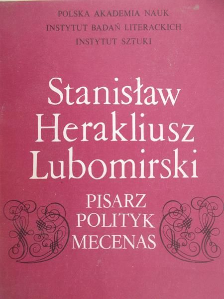 Roszkowska Wanda (red.) - Stanisław Herakliusz Lubomirski