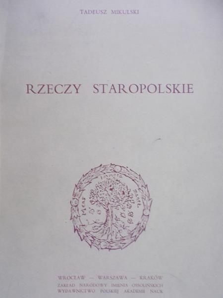 Mikulski Tadeusz - Rzeczy staropolskie