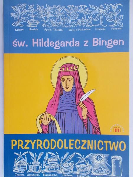 Hildegarda z Bingen - Przyrodolecznictwo