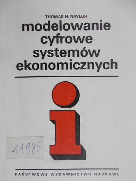 Naylor Thomas H. - Modelowanie cyfrowe systemów ekonomicznych