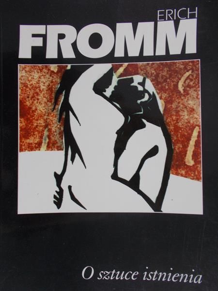 Fromm Erich - O sztuce istnienia