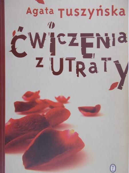 Tuszyńska Agata - Ćwiczenia z utraty