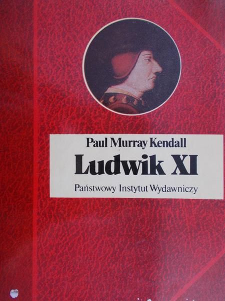 Kendall Paul - Ludwik XI