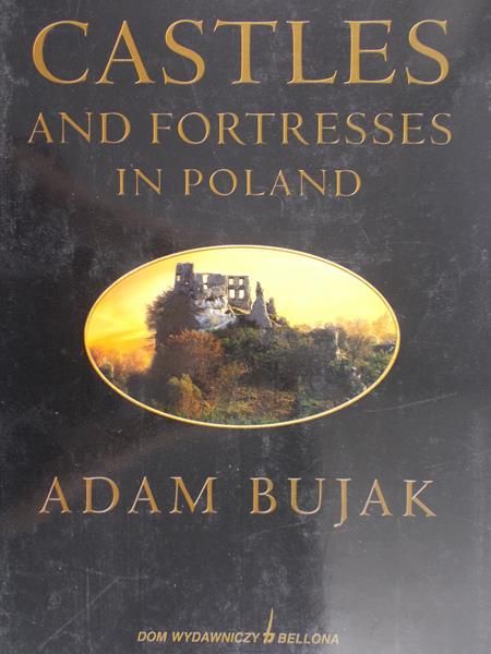 Bujak Adam - Castles and Fortresses in Poland