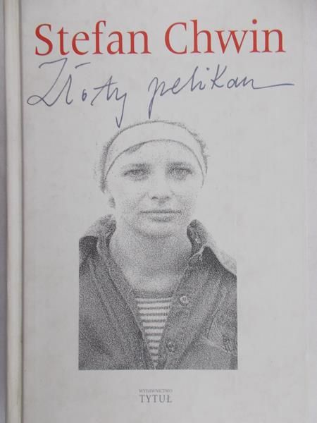 Chwin Stefan - Złoty pelikan