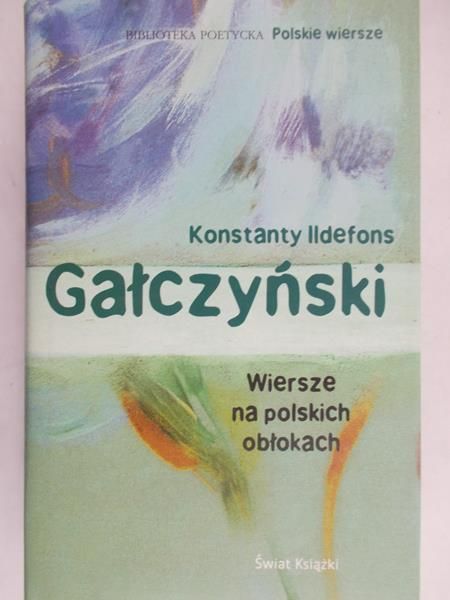 Gałczyński Ildefons Konstatnty  - Wiersze na polskich obłokach
