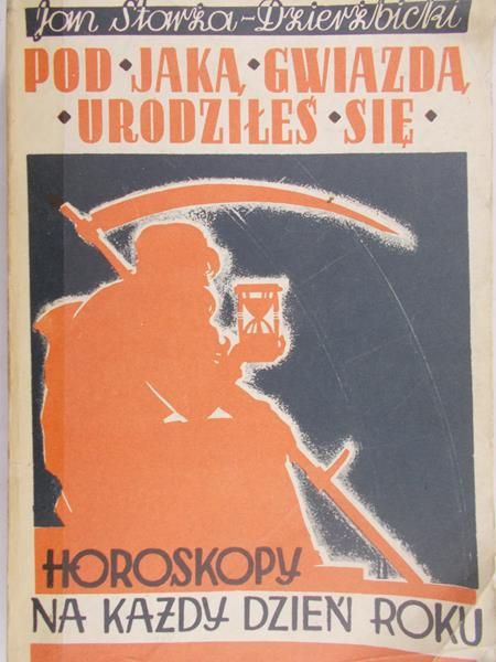 Starża-Dzierżbicki Jan - Pod jaką gwiazdą urodziłeś się. Horoskopy na każdy dzień roku