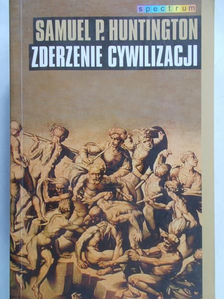 Huntington Samuel P. - Zderzenie cywilizacji