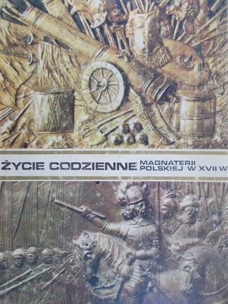 Czapliński Władysław - Życie codzienne magnaterii polskiej w XVII w.