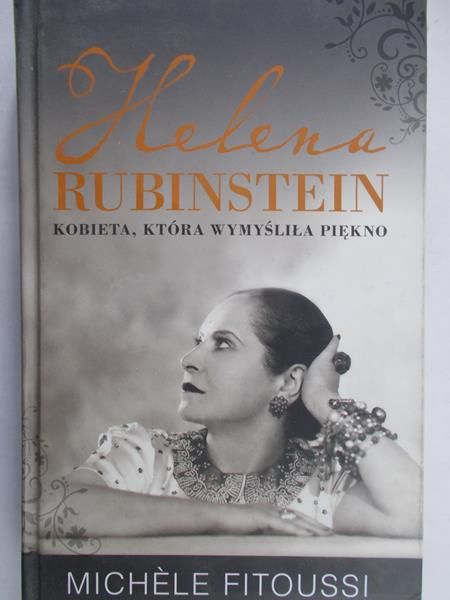 Fitoussi Michele - Helena Rubinstein Kobieta, która wymyśliła piękno