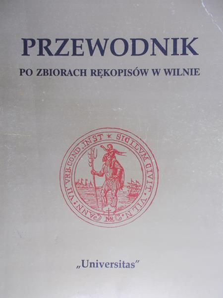 Kocójowa Maria - Przewodnik po zbiorach rękopisów w Wilnie