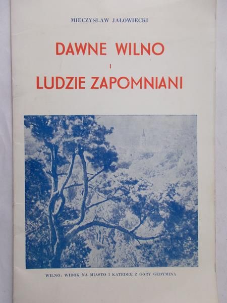 Jałowiecki Mieczysław - Dawne Wilno Ludzie Zapomniani