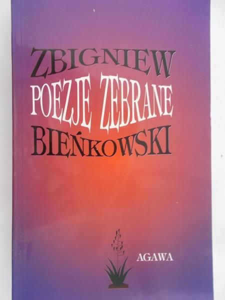 Bieńkowski Zbigniew - Poezje zebrane