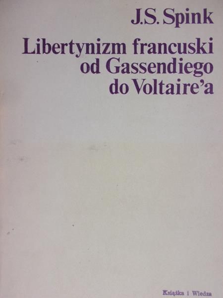 Spink J. S. - Libertynizm francuski od Gassendiego do Voltaire'a