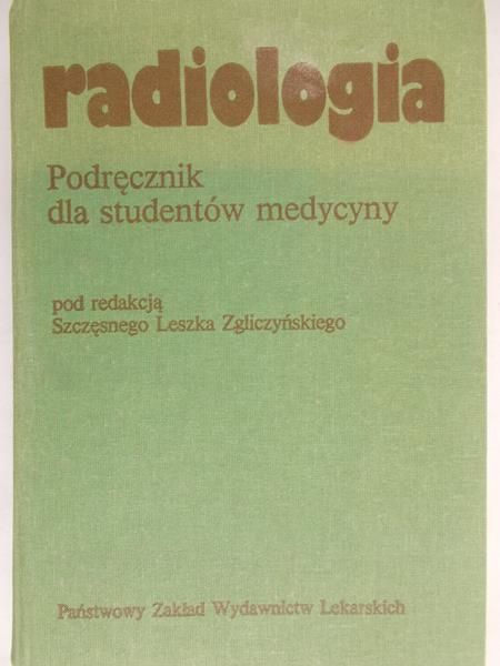 Zgliczyński Leszek (red.) - Radiologia. Podręcznik dla studentów medycyny