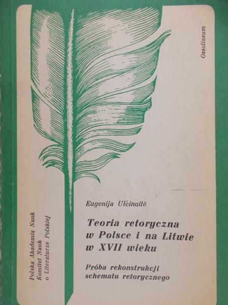 Ulcinaite Eugenija - Teoria retoryczna w Polsce i na Litwie w XVII wieku