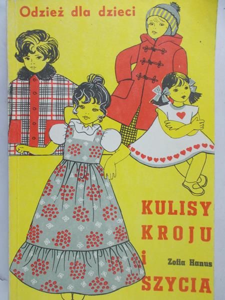 Hanus Zofia - Odzież dla dzieci: kulisy kroju i szycia