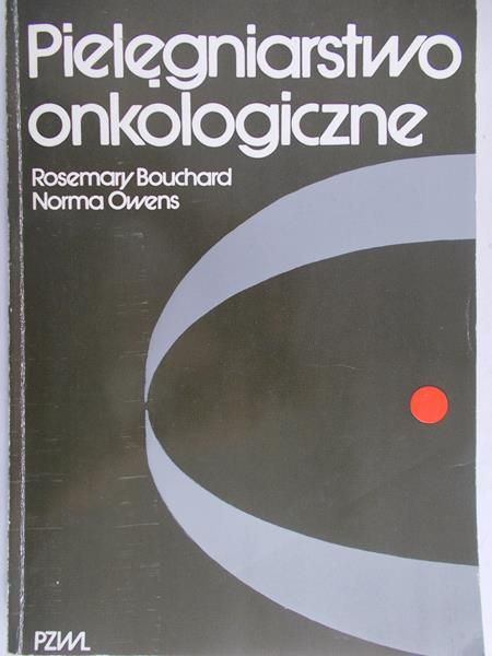 Bouchard Rosemary - Pielęgniarstwo onkologiczne