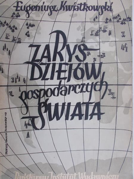 Kwiatkowski Eugeniusz - Zarys dziejów gospodarczych świata, 1947 r.