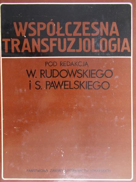 Rudowski Witold (red.) - Współczesna transfuzjologia