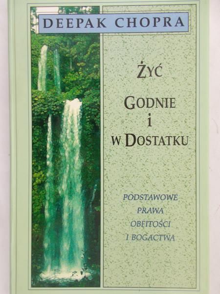 Chopra Deepak - Żyć godnie i w dostatku