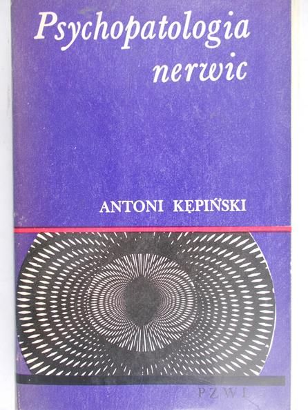 Kępiński Antoni - Psychopatologia nerwic