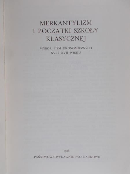 Lipiński Edward (opr.) - Merkantylizm i początki szkoły klasycznej. Wybór pism