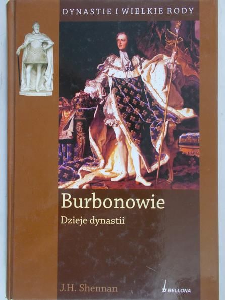 Shennan J.H. - Burbonowie. Dzieje dynastii