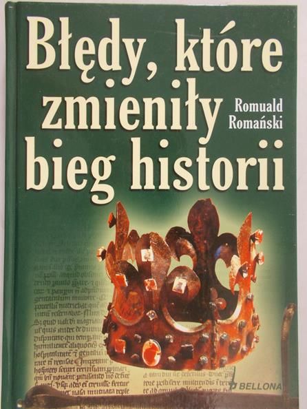Romański Romuald - Błędy, które zmieniły bieg historii